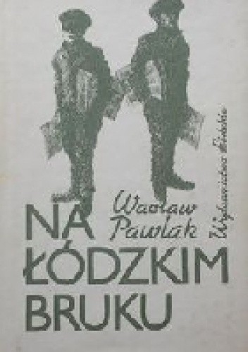 Na łódzkim bruku 1901-1918