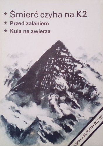 Śmierć czyha na K2. Przed zalaniem. Kula na zwierza