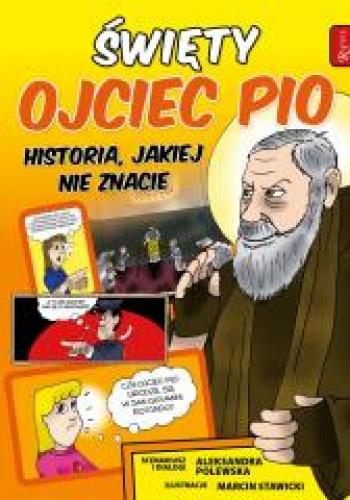 Święty Ojciec Pio i tajemnica jego mocy