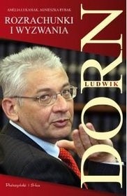Ludwik Dorn. Rozrachunki i wyzwania