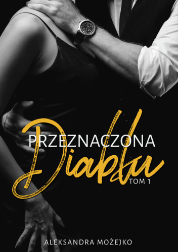 Przeznaczona diabłu. Tom I