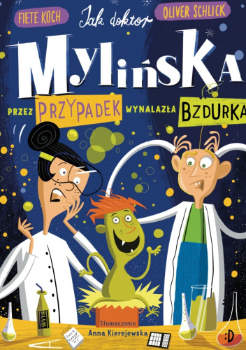 Jak doktor Mylińska przez przypadek wynalazła Bzdurka