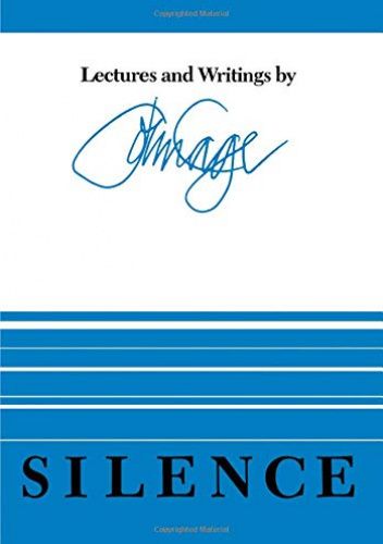 Silence: Lectures and Writings
