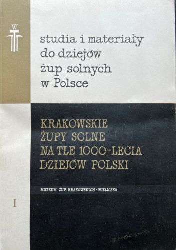 studia i materiały do dziejów żup solnych, t. I