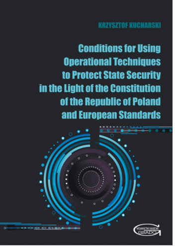 Conditions for Using Operational Techniques to Protect State Security in the Light of the Constitution of the Republic of Poland and European Standards