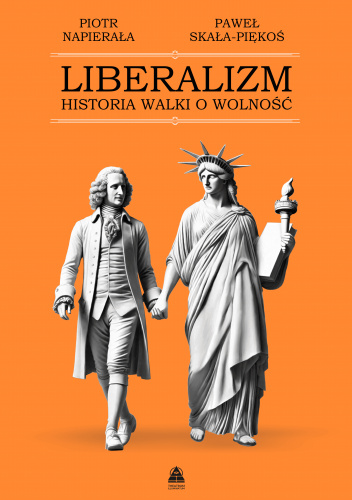 Liberalizm - historia walki o wolność