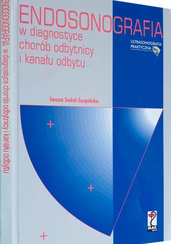 Endosonografia w diagnostyce chorób odbytnicy i kanału odbytu