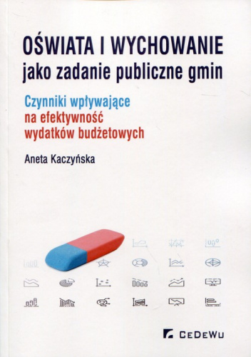 Oświata i wychowanie jako zadanie publiczne gmin Czynniki wpływające na efektywność wydatków budżetowych