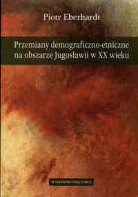 Przemiany demograficzno-etniczne na obszarze Jugosławii w XX wieku