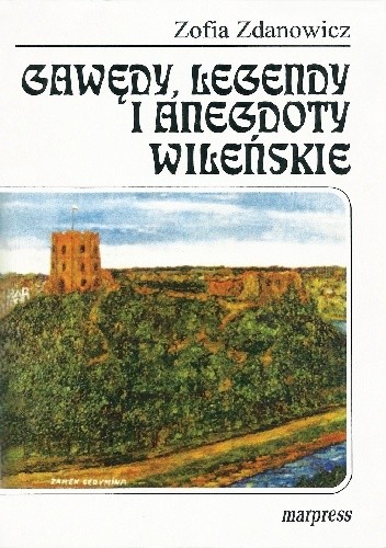 Gawędy, legendy i anegdoty wileńskie
