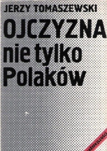Ojczyzna nie tylko Polaków. Mniejszości narodowe w Polsce w latach 1918-1939