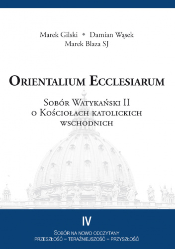 Orientalium Ecclesiarum. Sobór Watykański II o Kościołach katolickich wschodnich