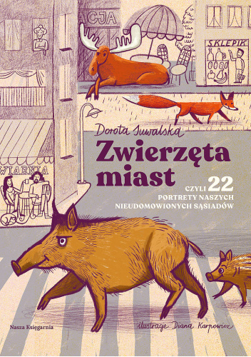 Zwierzęta miast, czyli 22 portrety naszych nieudomowionych sąsiadów
