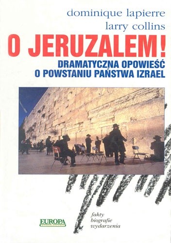 O Jeruzalem! Dramatyczna opowieść o powstaniu państwa Izrael