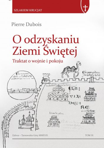 O odzyskaniu Ziemi Świętej. Traktat o krucjacie i pokoju