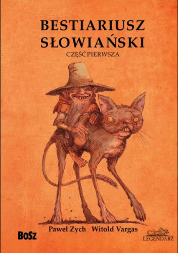 Bestiariusz słowiański. Część pierwsza. Rzecz o skrzatach, wodnikach i rusałkach