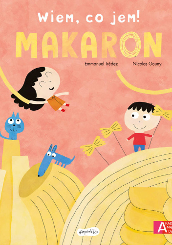 Makaron. Akademia Mądrego Dziecka. Wiem, co jem!