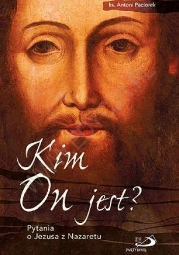 Kim on jest? Pytania o Jezusa z Nazaretu