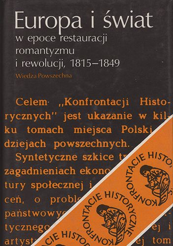 Europa i świat w epoce restauracji, romantyzmu i rewolucji 1815-1849. Tom 1