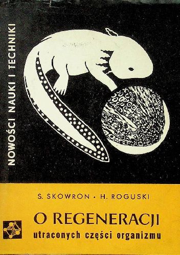 O regeneracji utraconych części organizmu