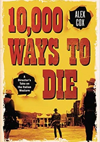 10,000 Ways to Die: A Director's Take on the Italian Western