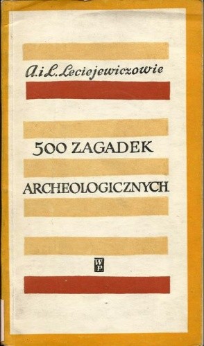 500 zagadek archeologicznych