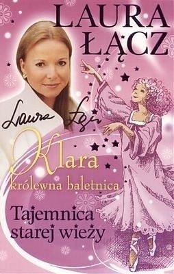 Klara - królewna baletnica t. 3. Tajemnica starej wieży