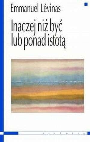 Inaczej niż być lub ponad istotą