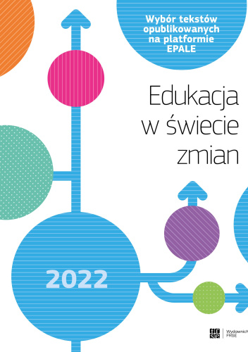 Edukacja w świecie zmian. Wybór tekstów opublikowanych na platformie EPALE (2022 r.)