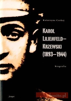 Karol Lilienfeld-Krzewski (1893-1944). Biografia