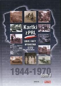 Kartki z PRL. Ludzie, fakty, wydarzenia 1944-1970 tom 1