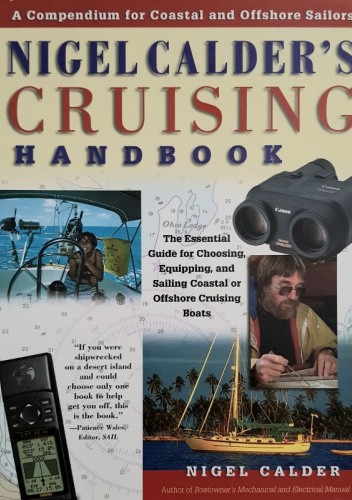 Nigel Calder's Cruising Handbook. A Compendium for Coastal and Offshore Sailors.
