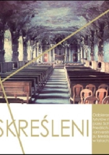Skreśleni: Odbieranie tytułów naukowych przez Schlesische Friedrich-Wilhelms-Universität zu Breslau w latach 1933–1945