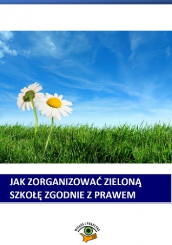 Jak zorganizować zieloną szkołę zgodnie z prawem
