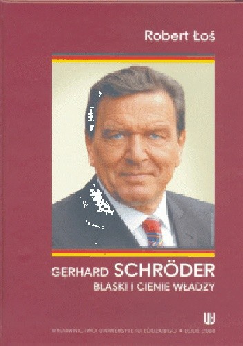 Gerhard Schröder. Blaski i cienie władzy