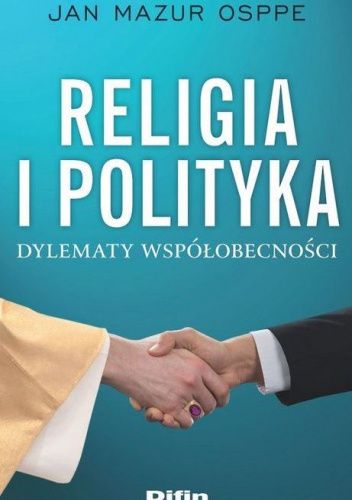 Religia i polityka. Dylematy współobecności