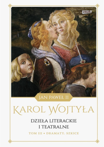 Dzieła literackie i teatralne. Tom III. Dramaty. Szkice