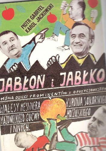 Jabłoń i jabłko ,mówią dzieci prominentów i opozycjonistów