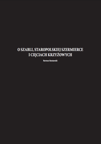 O szabli, staropolskiej szermierce i cięciach krzyżowych