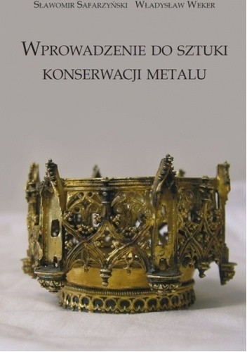 Wprowadzenie do sztuki konserwacji metalu