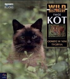 Twój Kot. Odkryj w nim tygrysa