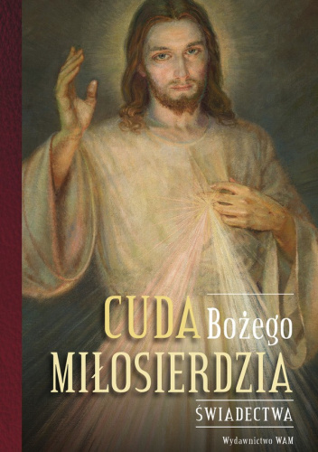 Cuda Bożego Miłosierdzia. Świadectwa