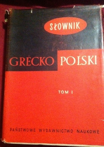Słownik grecko-polski. Tom I. Alfa - Delta