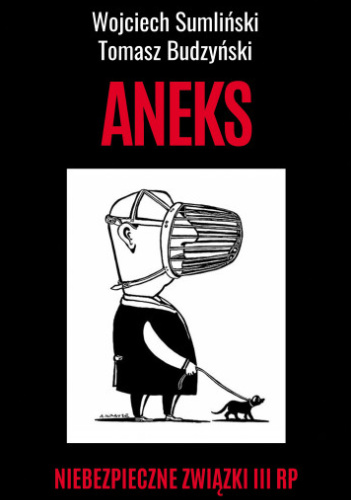Aneks. Niebezpieczne związki III RP