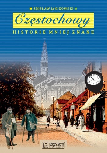 Częstochowy historie mniej znane