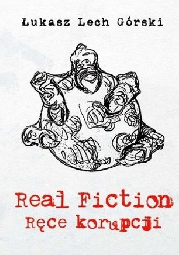 Real Fiction: Ręce korupcji