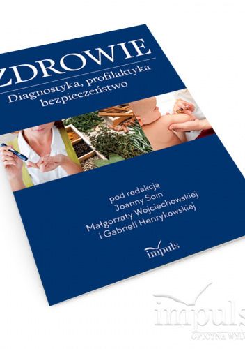 ZDROWIE. Diagnostyka, profilaktyka, bezpieczeństwo