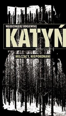 Katyń. Milczący, niepokonani