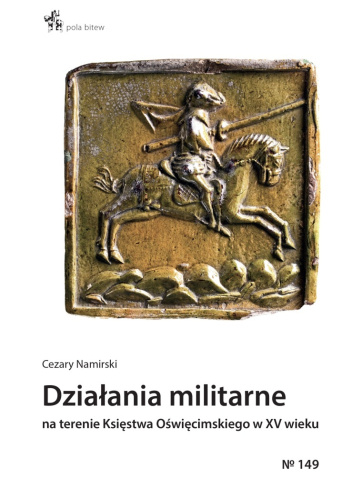 Działania militarne na terenie Księstwa Oświęcimskiego w XV wieku