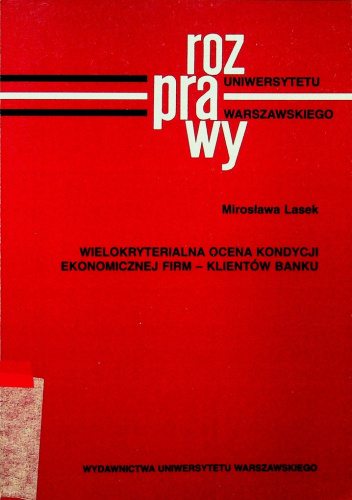 Wielokryterialna ocena kondycji ekonomicznej firm - klientów banku